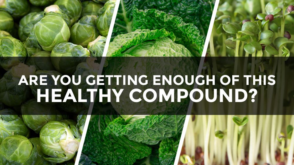 Sulforaphane: Are you getting enough of this healthy compound?